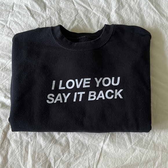 LONELY GHOST Sweaters - Lonely Ghost “I love you say it back” crewneck